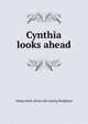 Cynthia looks ahead, Gladys Ruth. [from old catalog Bridgham 