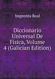 Diccionario Universal De Fisica, Volume 4 (Galician Edition), Imprenta Real 