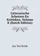 Litterarische Schetsen En Kritieken, Volume 8 (Dutch Edition), Jan ten Brink 