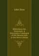 Bibliotheca Ms. Stowensis: A Descriptive Catalogue of the Manuscripts in the Stowe Library, John Stow 