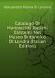 Catalogo Di Manoscritti Italiani Esistenti Nel Museo Britannico Di Londra (Italian Edition), Alessandro Palma di Cesnola 