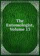 The Entomologist, Volume 13, 