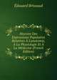 Histoire Des Expressions Populaires Relatives ? L'anatomie, ? La Physiologie Et ? La M?decine (French Edition), Edouard Brissaud 