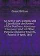An Act to Vary, Extend, and Consolidate the Powers of the Northern Assurance Company: And for Other Purposes Relating Thereto, Passed 19 June, 1865, Great Britain 