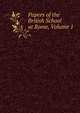 Papers of the British School at Rome, Volume 1, 