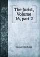 The Jurist, Volume 16, part 2, Great Britain 