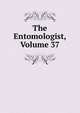 The Entomologist, Volume 37, 