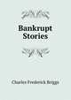 Bankrupt Stories, Charles Frederick Briggs 