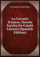 Lo Coronel D'anjou: Novela Escrita En Catal? Literari (Spanish Edition), Francesch Pelay Briz 