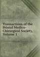 Transactions of the Bristol Medico-Chirurgical Society, Volume 1, 