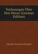 Vorlesungen Uber Den Horaz (German Edition), Johann Christian Briegleb 