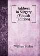 Address in Surgery (Finnish Edition), William Stokes 