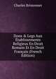 Dons & Legs Aux ?tablissements Religieus En Droit Romain Et En Droit Fran?ais (French Edition), Charles Brissonnet 