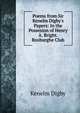 Poems from Sir Kenelm Digby's Papers: In the Possesion of Henry A. Bright. Roxburghe Club, Kenelm Digby 