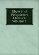 Elgin and Phigaleian Marbles, Volume 1, 