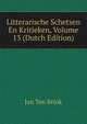 Litterarische Schetsen En Kritieken, Volume 13 (Dutch Edition), Jan ten Brink 