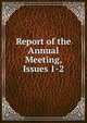 Report of the Annual Meeting, Issues 1-2, 