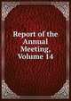 Report of the Annual Meeting, Volume 14, 