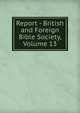 Report - British and Foreign Bible Society, Volume 13, 