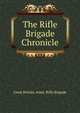 The Rifle Brigade Chronicle, Great Britain. Army. Rifle Brigade 