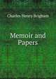 Memoir and Papers, Charles Henry Brigham 