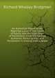 An Analytical Digest of the Reported Cases in the Courts of Equity, and the High Court of Parliament: From the Earliest Authentic Period to the . and Parliament in Ireland, with a Reper, Richard Whalley Bridgman 