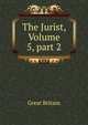 The Jurist, Volume 5, part 2, Great Britain 