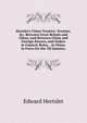 Hertslet's China Treaties: Treaties, &c. Between Great Britain and China; and Between China and Foreign Powers; and Orders in Council, Rules, . in China. in Force On the 1St January,, Edward Hertslet 
