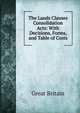 The Lands Clauses Consolidation Acts: With Decisions, Forms, and Table of Costs, Great Britain 