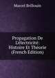 Propagation De L'?lectricit?: Histoire Et Th?orie (French Edition), Marcel Brillouin 