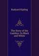 The Story of the Gadsbys: In Black and White, Джозеф Редьярд Киплинг 