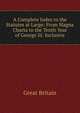 A Complete Index to the Statutes at Large: From Magna Charta to the Tenth Year of George Iii. Inclusive, Great Britain 