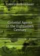 Colonial Agents in the Eighteenth Century, Lydia Anna Brickbauer 