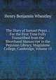 The Diary of Samuel Pepys .: For the First Time Fully Transcribed from the Shorthand Manuscript in the Pepysian Library, Magdalene College, Cambridge, Volume 15, Wheatley, Henry Benjamin, 1838-1917, ed 
