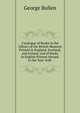 Catalogue of Books in the Library of the British Museum Printed in England, Scotland, and Ireland, and of Books in English Printed Abroad, to the Year 1640 ., George Bullen 