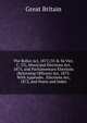 The Ballot Act, 1872 (35 & 36 Vict. C. 33), Municipal Elections Act, 1875, and Parliamentary Elections (Returning Officers) Act, 1875: With Appendix . Elections Act, 1872, and Notes and Index, Great Britain 