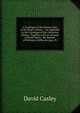 A Catalogue of the Manuscripts of the King's Library: : An Appendix to the Catalogue of the Cottonian Library; Together with an Account of Books Burnt . the Manner of Writing in Different Ages, Fr, David Casley 