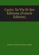 Cazin: Sa Vie Et Ses Editions (French Edition), Charles Antoine Brissart-Binet 