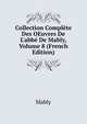 Collection Compl?te Des OEuvres De L'abb? De Mably, Volume 8 (French Edition), Mably 