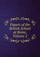 Papers of the British School at Rome, Volume 2, 