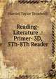 Reading-Literature .: Primer- 3D, 5Th-8Th Reader, Harriet Taylor Treadwell 