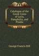 Catalogue of the Greek Coins of Lycia, Pamphylia, and Pisidia, George Francis Hill 