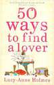 50 Ways to Find a Lover, Holmes, Lucy-Anne, Lucy-Anne Holmes 