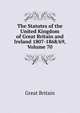 The Statutes of the United Kingdom of Great Britain and Ireland 1807-1868/69, Volume 70, Great Britain 