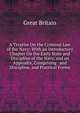 A Treatise On the Criminal Law of the Navy: With an Introductory Chapter On the Early State and Discipline of the Navy, and an Appendix, Comprising . and Discipline, and Practical Forms, Great Britain 