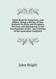 Hand-Book for Emigrants, and Others: Being a History of New Zealand, Its State and Prospects, Previous and Subsequent to the Proclamation of Her . and Colonies of the Australian Continent, John Bright 