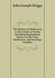 The History of Melbourne, in the County of Derby: Including Biographical Notices of the Coke, Melbourne, and Hardinge Families, John Joseph Briggs 