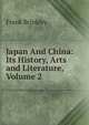 Japan And China: Its History, Arts and Literature, Volume 2, Frank Brinkley 