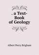 . a Text-Book of Geology, Albert Perry Brigham 