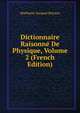Dictionnaire Raisonne De Physique, Volume 2 (French Edition), Mathurin-Jacques Brisson 